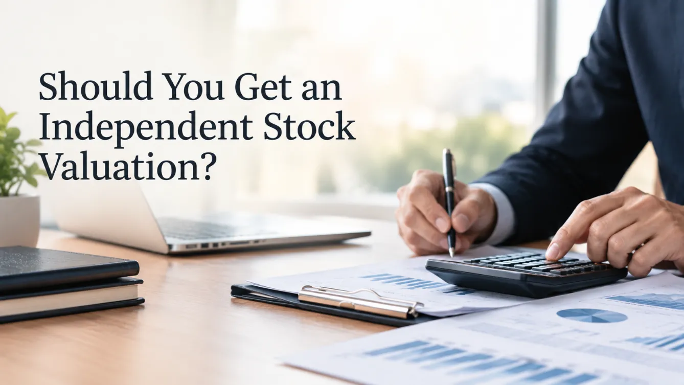 Should You Get an Independent Stock Valuation?